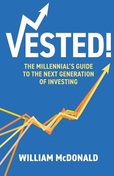 portada Vested!: The Millennial's Guide to The Next Generation of Investing (in English)