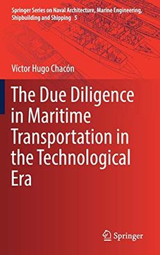 portada The due Diligence in Maritime Transportation in the Technological Era: 5 (Springer Series on Naval Architecture, Marine Engineering, Shipbuilding and Shipping, 5) (en Inglés)
