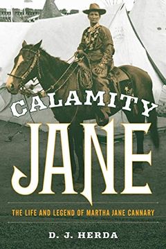 portada Calamity Jane: The Life and Legend of Martha Jane Cannary (in English)