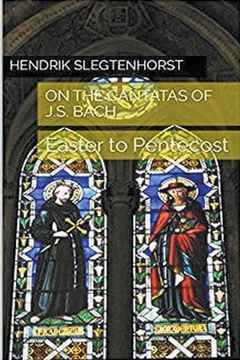 portada On the Cantatas of J.S. Bach: Easter to Pentecost
