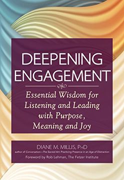 portada Deepening Engagement: Essential Wisdom for Listening and Leading with Purpose, Meaning and Joy (en Inglés)