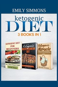 portada Ketogenic Diet 3 BOOKS IN 1: The Complete Healthy And Delicious Recipes Cookbook Box Set (en Inglés)