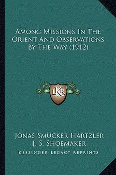 portada among missions in the orient and observations by the way (1912) (en Inglés)