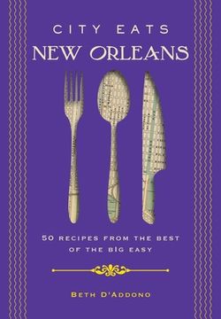 portada City Eats: New Orleans: 50 Recipes from the Best of Crescent City (en Inglés)