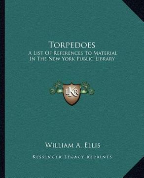 portada torpedoes: a list of references to material in the new york public library (in English)