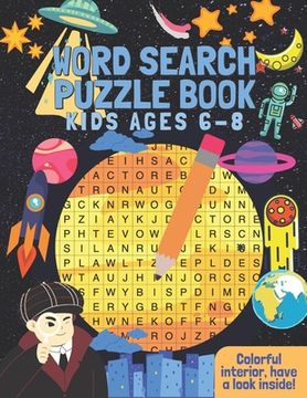 portada Word Search Puzzle Book Kids Ages 6-8: Puzzle your way through 34 colorful and themed wordsearches!