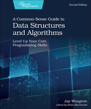 portada A Common-Sense Guide to Data Structures and Algorithms, 2e: Level up Your Core Programming Skills (en Inglés)