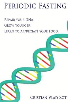 portada Periodic Fasting: Repair your DNA, Grow Younger, and Learn to Appreciate your Food