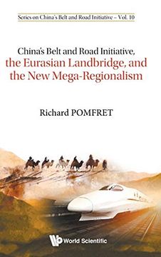 portada China'S Belt and Road Initiative, the Eurasian Landbridge, and the new Mega-Regionalism: 10 (Series on China'S Belt and Road Initiative) (en Inglés)