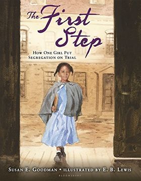 portada The First Step: How One Girl Put Segregation on Trial (Carter G Woodson Honor Book (Awards))