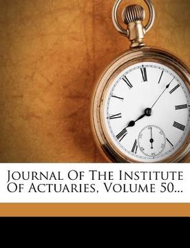 portada journal of the institute of actuaries, volume 50... (en Inglés)