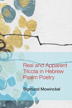 portada real and apparent tricola in hebrew psalm poetry (en Inglés)