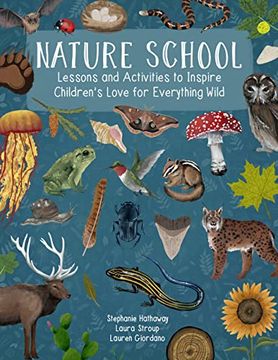 portada Nature School: Lessons and Activities to Inspire Children'S Love for Everything Wild 