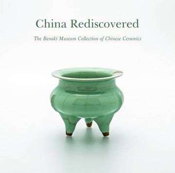 portada China Rediscovered: The Benaki Museum Collection of Chinese Ceramics