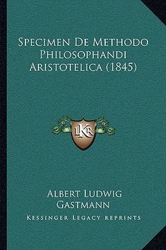 portada Specimen De Methodo Philosophandi Aristotelica (1845) (in Latin)