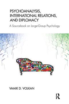 portada Psychoanalysis, International Relations, and Diplomacy: A Sourc on Large-Group Psychology (en Inglés)