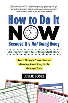 portada How to do it now Because It'S not Going Away: An Expert Guide to Getting Stuff Done (Nonfiction ― Young Adult) (en Inglés)