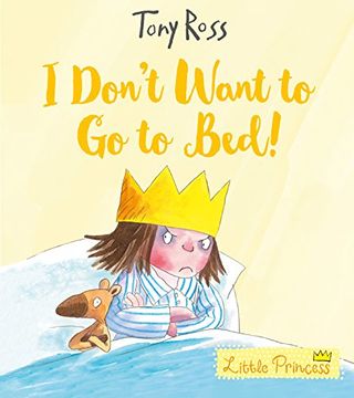 portada I Don't Want to Go to Bed! (Little Princess)