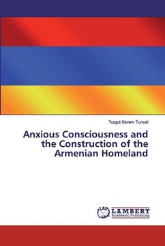 portada Anxious Consciousness and the Construction of the Armenian Homeland (en Inglés)