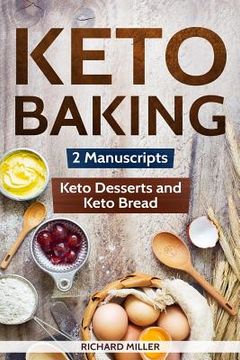 portada Keto Baking: 2 Manuscripts - Keto Bread and Keto Desserts (en Inglés)
