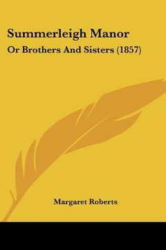 portada summerleigh manor: or brothers and sisters (1857) (en Inglés)