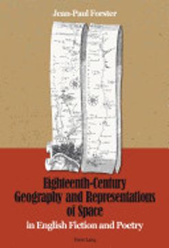 portada Eighteenth-Century Geography and Representations of Space: In English Fiction and Poetry 