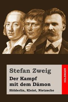 portada Der Kampf mit dem Dämon: Hölderlin, Kleist, Nietzsche (in German)