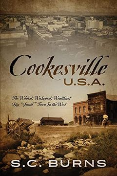 portada Cookesville U. S. A. The Wildest, Wickedest, Wealthiest big "Small" Town in the West (en Inglés)