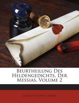portada Beurtheilung Des Heldengedichts, Der Messias, Volume 2 (in German)