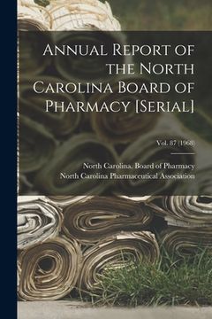 portada Annual Report of the North Carolina Board of Pharmacy [serial]; Vol. 87 (1968) (en Inglés)