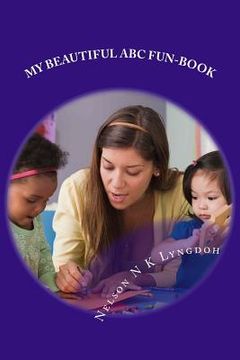 portada My Beautiful ABC Fun-Book: For Nursery and Kindergarten (en Inglés)