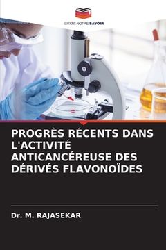 portada Progrès Récents Dans l'Activité Anticancéreuse Des Dérivés Flavonoïdes (en Francés)