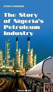 portada The Story of Nigeria's Petroleum Industry (en Inglés)