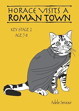 portada Horace Visits a Roman Town (Horace Helps Learn English Series) (en Inglés)