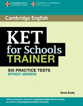 portada Ket for Schools Trainer six Practice Tests Without Answers (Authored Practice Tests) (en Inglés)