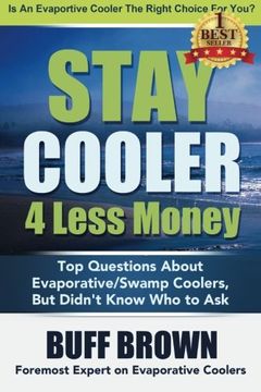 portada Stay Cooler 4 Less Money: Top Questions About Evaporative / Swamp Coolers