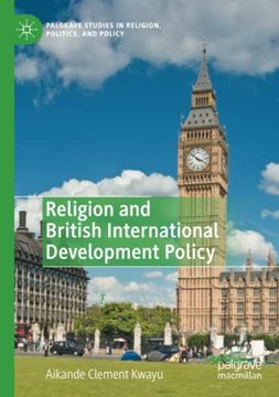 portada Religion and British International Development Policy (Palgrave Studies in Religion, Politics, and Policy) 