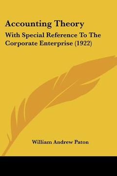 portada accounting theory: with special reference to the corporate enterprise (1922)