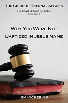 portada Why You Were Not Baptized in Jesus Name (The Court of Eternal Affairs)