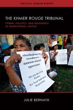 portada The Khmer Rouge Tribunal: Power, Politics, and Resistance in Transitional Justice (en Inglés)