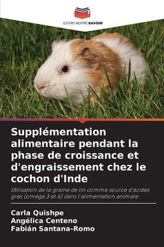 portada Supplémentation alimentaire pendant la phase de croissance et d'engraissement chez le cochon d'Inde (in French)