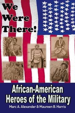 portada We Were There: African American Heroes of the Military (en Inglés)