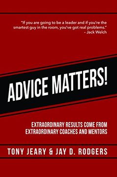 portada Advice Matters: Extraordinary Results Come From Extraordinary Coaches and Mentors