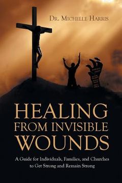 portada Healing from Invisible Wounds (en Inglés)
