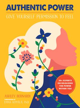 portada Authentic Power: Give Yourself Permission to Feel (en Inglés)