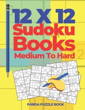 portada 12x12 Sudoku Books Medium To Hard: Brain Games Sudoku - Logic Games For Adults (en Inglés)