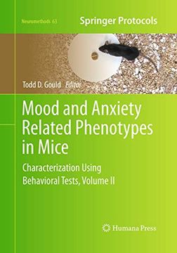 portada Mood and Anxiety Related Phenotypes in Mice: Characterization Using Behavioral Tests, Volume ii (Neuromethods, 63) (en Inglés)