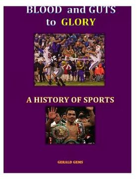 portada A History of Sport (color): Blood and Guts to Glory (en Inglés)