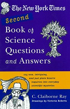 portada The new York Times Second Book of Science Questions and Answers: 225 New, Unusual, Intriguing, and Just Plain Bizarre Inquiries Into Everyday Scientif 