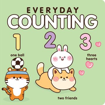 portada Everyday Counting: Learn Your Numbers With This Adorable Book (en Inglés)